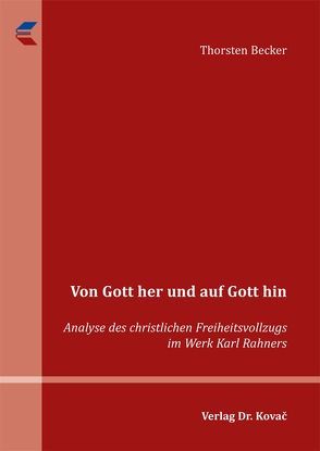 Von Gott her und auf Gott hin von Becker,  Thorsten