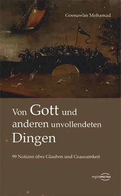 Von Gott und anderen unvollendeten Dingen von Mohamad,  Goenawan