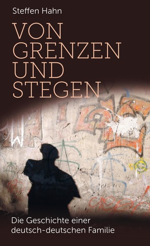 Von Grenzen und Stegen von Hahn,  Steffen