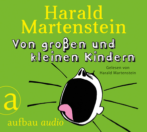 Von großen und kleinen Kindern von Martenstein,  Harald