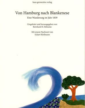 Von Hamburg nach Blankenese. Eine Wanderung im Jahr 1839 von Behncke,  Bernhard, Behrmann,  Hermann, Kaiser,  Wolfgang, Kleßmann,  Eckart