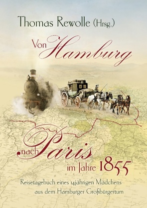 Von Hamburg nach Paris im Jahre 1855 von Rewolle,  Thomas