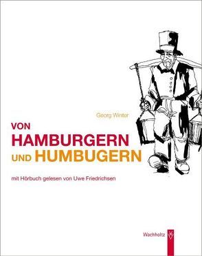 Von Hamburgern und Humbugern von Bick,  Bettina, Friedrichsen,  Uwe, Oldigs,  Mirco, Winter,  Georg