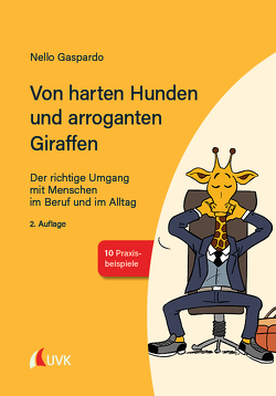 Von harten Hunden und arroganten Giraffen von Gaspardo,  Nello