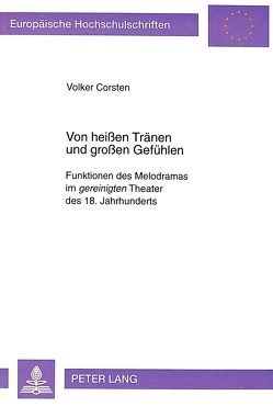 Von heißen Tränen und großen Gefühlen von Corsten,  Volker