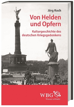 Von Helden und Opfern von Koch,  Jörg