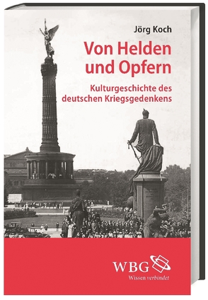 Von Helden und Opfern von Koch,  Jörg