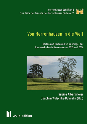 Von Herrenhausen in die Welt von Albersmeier,  Sabine, Wolschke-Bulmahn,  Joachim