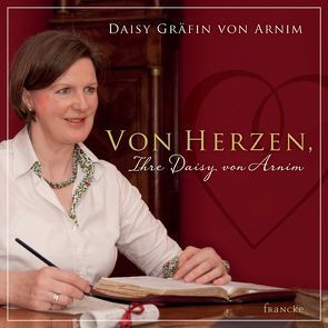 Von Herzen, Ihre Daisy von Arnim von Arnim,  Daisy von