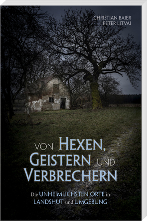 Von Hexen, Geistern und Verbrechern von Baier,  Christian, Litvai,  Peter