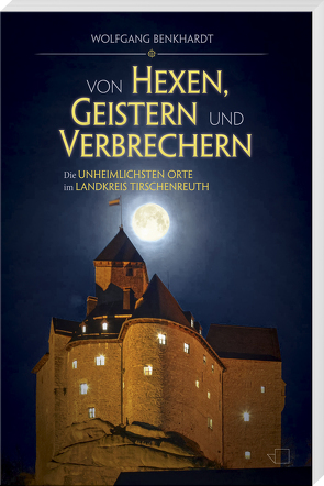 Von Hexen, Geistern und Verbrechern von Benkhardt,  Wolfgang