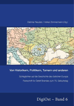 Von Historikern, Politikern, Turnern und anderen. Schlaglichter auf die Geschichte des östlichen Europa von Neutatz,  Dietmar, Zimmermann,  Volker