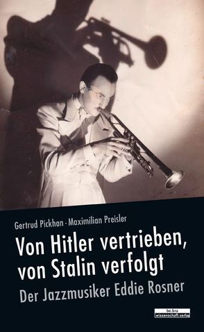 Von Hitler vertrieben, von Stalin verfolgt von Pickhahn,  Gertrud, Preisler,  Maximilian