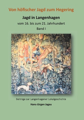 Von höfischer Jagd zum Hegering von Jagau,  Hans-Jürgen