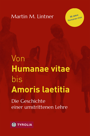 Von Humanae vitae bis Amoris laetitia von Lintner,  Martin M.