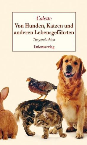 Von Hunden, Katzen und anderen Lebensgefährten von Colette,  Sidonie-Gabrielle