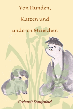 Von Hunden, Katzen und anderen Menschen von Staufenbiel,  Gerhardt