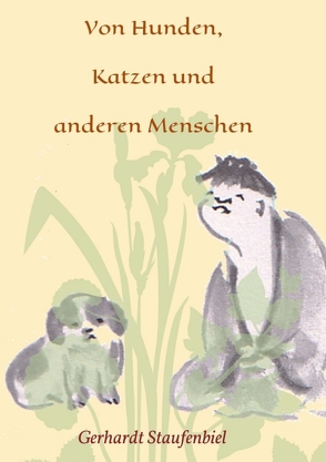 Von Hunden, Katzen und anderen Menschen von Staufenbiel,  Gerhardt