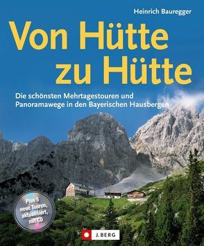 Von Hütte zu Hütte von Bauregger,  Heinrich