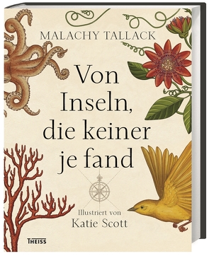 Von Inseln, die keiner je fand von Scott,  Katie, Tallack,  Malachy