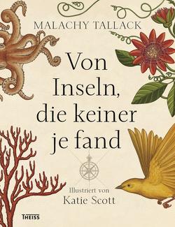 Von Inseln, die keiner je fand von Scott,  Katie, Tallack,  Malachy, Vorderobermeier,  Gisella M.