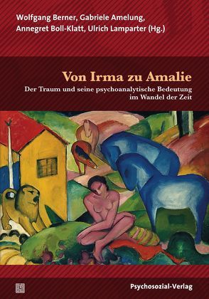 Von Irma zu Amalie von Amelung,  Gabriele, Anstadt,  Thomas, Becker,  Nikolaus, Berner,  Wolfgang, Boll-Klatt,  Annegret, Boothe,  Brigitte, Dale,  Allyson L., Fischmann,  Tamara, Grundmann,  Esther, Kohrs,  Mathias, Lamparter,  Ulrich, Wittmann,  Lutz, Zander,  Janina, Zwiebel,  Ralf