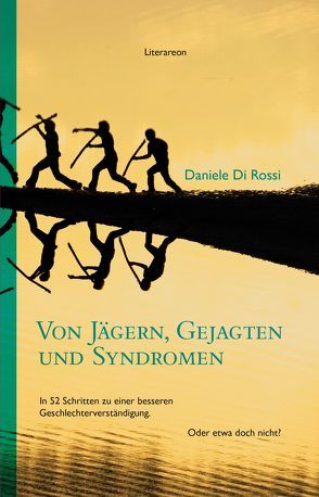 Von Jägern, Gejagten und Syndromen von Di Rossi,  Daniele