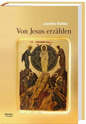 Von Jesus erzählen von Rathke,  Joachim