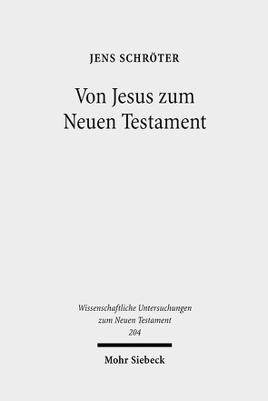 Von Jesus zum Neuen Testament von Schröter,  Jens