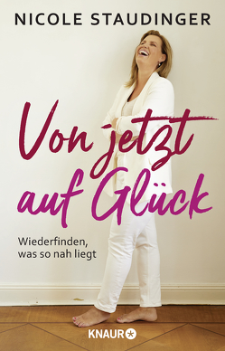 Von jetzt auf Glück von Staudinger,  Nicole