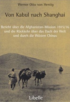 Von Kabul nach Shanghai von Hentig,  Hans W von, Hentig,  Werner O von, Jarring,  Gunnar