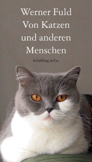 Von Katzen und anderen Menschen (Gebundene Ausgabe) von Fuld,  Werner, Müller,  Gottfried