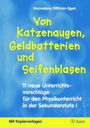 Von Katzenaugen, Geldbatterien und Seifenblasen von Dittmar-Ilgen,  Hannelore