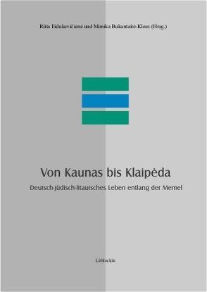 Von Kaunas bis Klaipeda von Bukantaite-Klees,  Monika, Eidukeviciene,  Ruta