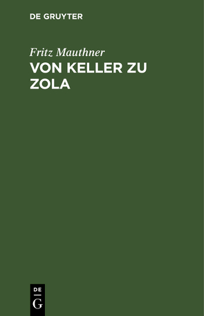 Von Keller zu Zola von Mauthner,  Fritz