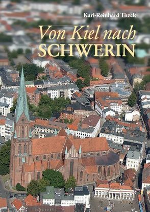 Von Kiel nach Schwerin von Titzck,  Karl-Reinhard