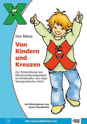 Von Kindern und Kreuzen von Metz,  Irin, Wunderlich,  Susan