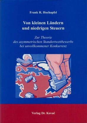 Von kleinen Ländern und niedrigen Steuern von Hochapfel,  Frank R