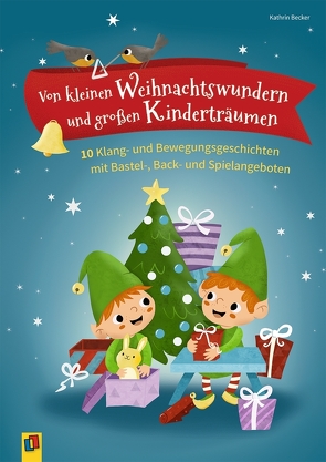 Von kleinen Weihnachtswundern und großen Kinderträumen von Becker,  Kathrin