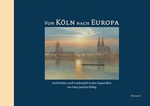 Von Köln nach Europa von Helbig,  Ursula