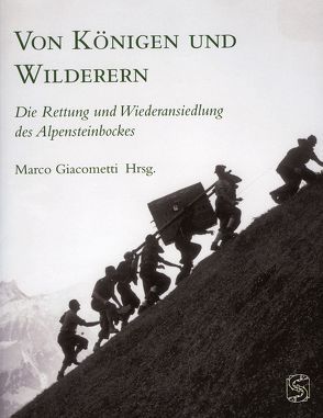 Von Königen und Wilderern von Blankenhorn,  Hans J, Bundi,  Martin, Giacometti,  Marco, Passerin d' Entrèves,  Pietro, Schneider,  Jost