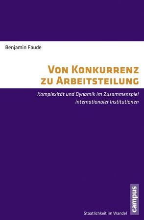 Von Konkurrenz zu Arbeitsteilung von Faude,  Benjamin