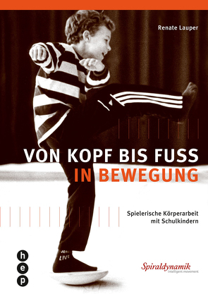 Von Kopf bis Fuss in Bewegung von Lauper,  Renate