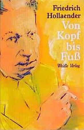 Von Kopf bis Fuss von Hollaender,  Friedrich, Kuhn,  Volker