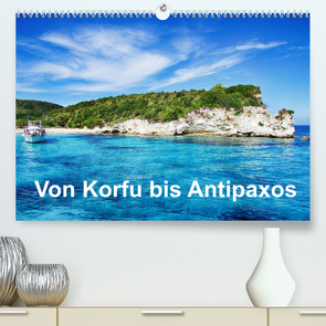 Von Korfu bis Antipaxos (Premium, hochwertiger DIN A2 Wandkalender 2022, Kunstdruck in Hochglanz) von Hug,  Simone