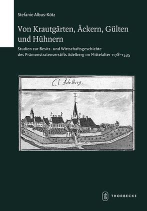 Von Krautgärten, Äckern, Gülten und Hühnern von Albus-Kötz,  Stefanie