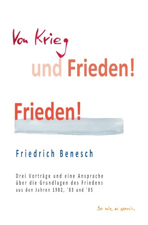 Von Krieg und Frieden von Benesch,  Friedrich, Oelkers,  Leila