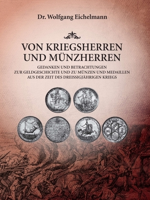 Von Kriegsherren und Münzherren von Eichelmann,  Dr. Wolfgang