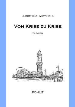 Von Krise zu Krise von Schmidt-Pohl,  Jürgen