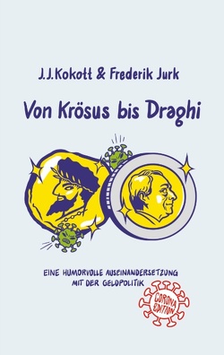 Von Krösus bis Draghi von Jurk,  Frederik, Kokott,  J. J.